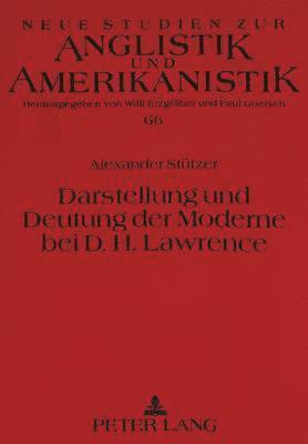 bokomslag Darstellung Und Deutung Der Moderne Bei D.H. Lawrence