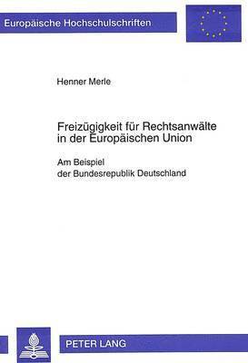 bokomslag Freizuegigkeit Fuer Rechtsanwaelte in Der Europaeischen Union