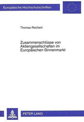 bokomslag Zusammenschluesse Von Aktiengesellschaften Im Europaeischen Binnenmarkt