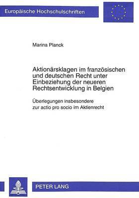 bokomslag Aktionaersklagen Im Franzoesischen Und Deutschen Recht Unter Einbeziehung Der Neueren Rechtsentwicklung in Belgien