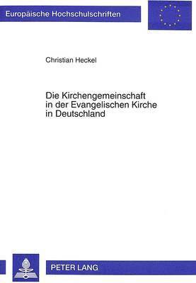 Die Kirchengemeinschaft in Der Evangelischen Kirche in Deutschland 1