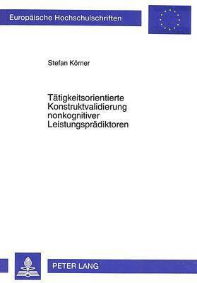 bokomslag Taetigkeitsorientierte Konstruktvalidierung Nonkognitiver Leistungspraedikatoren