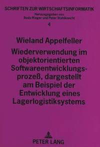 bokomslag Wiederverwendung Im Objektorientierten Softwareentwicklungsproze, Dargestellt Am Beispiel Der Entwicklung Eines Lagerlogistiksystems