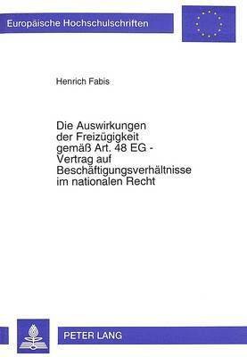 bokomslag Die Auswirkungen Der Freizuegigkeit Gemae Art. 48 Eg - Vertrag Auf Beschaeftigungsverhaeltnisse Im Nationalen Recht