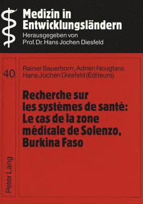 bokomslag Recherche Sur Les Systmes de Sant - Le Cas de la Zone Mdicale de Solenzo, Burkina Faso