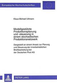 bokomslag Modellgestuetzte Produktionsplanung Und -Steuerung in Einem Stochastischen Produktionsnetzwerk