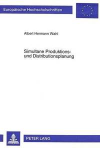 bokomslag Simultane Produktions- Und Distributionsplanung