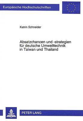 bokomslag Absatzchancen Und -Strategien Fuer Deutsche Umwelttechnik in Taiwan Und Thailand