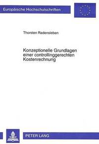 bokomslag Konzeptionelle Grundlagen Einer Controllinggerechten Kostenrechnung