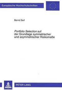 bokomslag Portfolio Selection Auf Der Grundlage Symmetrischer Und Asymmetrischer Risikomae