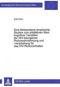 bokomslag Eine Metaanalyse Empirischer Studien Zum Praediktiven Wert Kognitiver Variablen Der Hiv-Bezogenen Risikowahrnehmung Und -Verarbeitung Fuer Das Hiv-Risikoverhalten