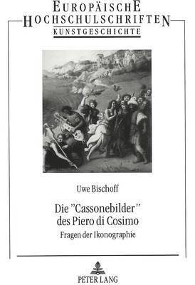 bokomslag Die Cassonebilder Des Piero Di Cosimo