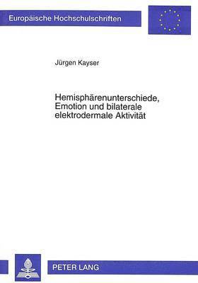 bokomslag Hemisphaerenunterschiede, Emotion Und Bilaterale Elektrodermale Aktivitaet