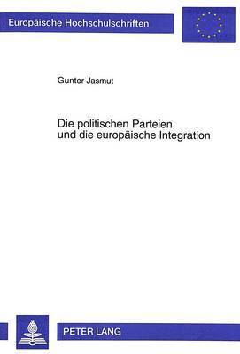 bokomslag Die Politischen Parteien Und Die Europaeische Integration