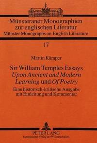 bokomslag Sir William Temples Essays Upon Ancient and Modern Learning Und Of Poetry