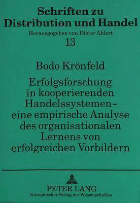 bokomslag Erfolgsforschung in Kooperierenden Handelssystemen - Eine Empirische Analyse Des Organisationalen Lernens Von Erfolgreichen Vorbildern