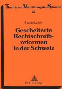 bokomslag Gescheiterte Rechtschreibreformen in Der Schweiz