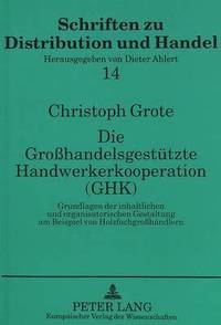 bokomslag Die Grohandelsgestuetzte Handwerkerkooperation (Ghk)