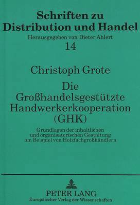bokomslag Die Grohandelsgestuetzte Handwerkerkooperation (Ghk)