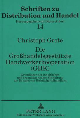 bokomslag Die Grohandelsgestuetzte Handwerkerkooperation (Ghk)