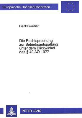 bokomslag Die Rechtsprechung Zur Betriebsaufspaltung Unter Dem Blickwinkel Des  42 Ao 1977