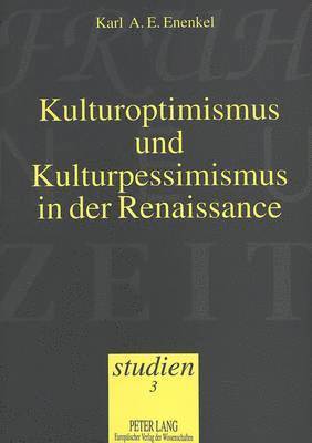 Kulturoptimismus und Kulturpessimismus in der Renaissance 1