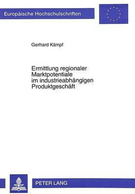 bokomslag Ermittlung Regionaler Marktpotentiale Im Industrieabhaengigen Produktgeschaeft