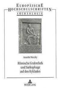 bokomslag Roemische Grabreliefs Und Sarkophage Auf Den Kykladen