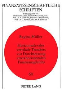 bokomslag Horizontale Oder Vertikale Transfers Zur Durchsetzung Eines Horizontalen Finanzausgleichs