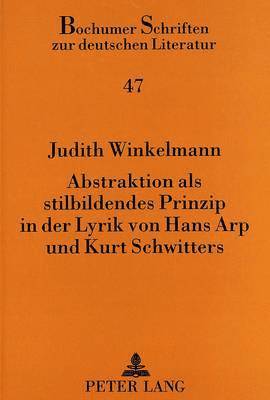 bokomslag Abstraktion ALS Stilbildendes Prinzip in Der Lyrik Von Hans Arp Und Kurt Schwitters