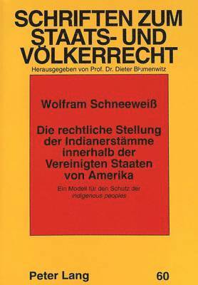 bokomslag Die rechtliche Stellung der Indianerstaemme innerhalb der Vereinigten Staaten von Amerika