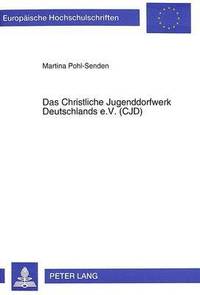 bokomslag Das Christliche Jugenddorfwerk Deutschlands E.V. (Cjd)