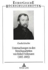 bokomslag Untersuchungen Zu Den Streichquartetten Von Robert Volkmann (1815-1883)