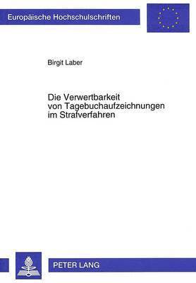 bokomslag Die Verwertbarkeit Von Tagebuchaufzeichnungen Im Strafverfahren