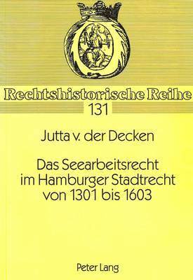 bokomslag Das Seearbeitsrecht Im Hamburger Stadtrecht Von 1301 Bis 1603