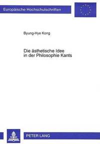 bokomslag Die Aesthetische Idee in Der Philosophie Kants