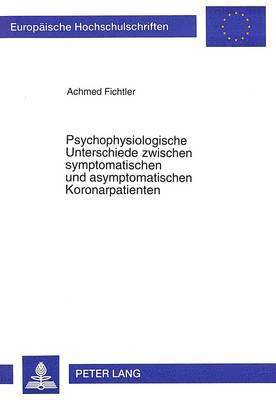 bokomslag Psychophysiologische Unterschiede Zwischen Symptomatischen Und Asymptomatischen Koronarpatienten