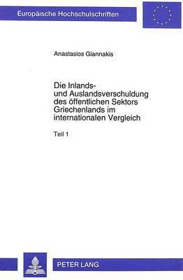 bokomslag Die Inlands- Und Auslandsverschuldung Des Oeffentlichen Sektors Griechenlands Im Internationalen Vergleich