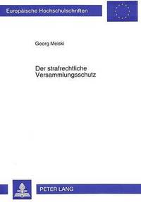 bokomslag Der Strafrechtliche Versammlungsschutz