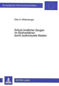 bokomslag Schutz Kindlicher Zeugen Im Strafverfahren Durch Audiovisuelle Medien