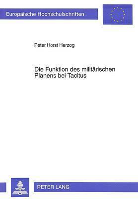 bokomslag Die Funktion Des Militaerischen Planens Bei Tacitus