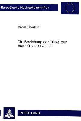 bokomslag Die Beziehung Der Tuerkei Zur Europaeischen Union