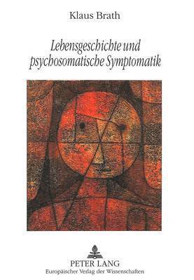 bokomslag Lebensgeschichte Und Psychosomatische Symptomatik