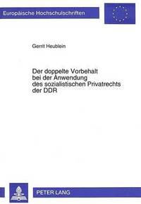 bokomslag Der Doppelte Vorbehalt Bei Der Anwendung Des Sozialistischen Privatrechts Der Ddr