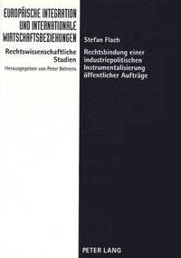 bokomslag Rechtsbindung Einer Industriepolitischen Instrumentalisierung Oeffentlicher Auftraege