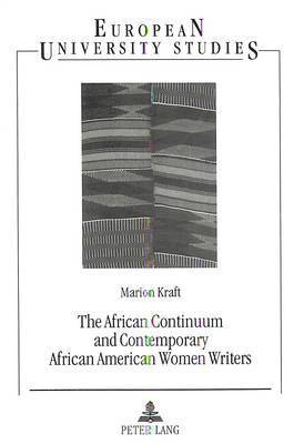 Marion Kraft - African Continuum and Contemporary African American Women Writers, Häftad