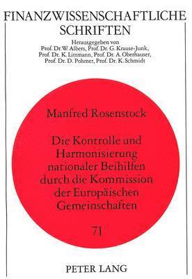 bokomslag Die Kontrolle Und Harmonisierung Nationaler Beihilfen Durch Die Kommission Der Europaeischen Gemeinschaften