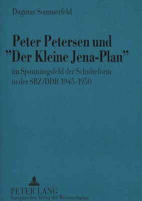 Peter Petersen Und Der Kleine Jena-Plan 1