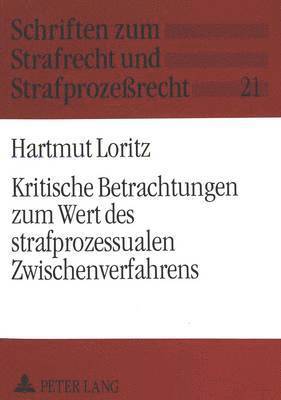 bokomslag Kritische Betrachtungen Zum Wert Des Strafprozessualen Zwischenverfahrens