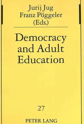Jurij Jug, Franz Poggeler, Franz Pöggeler - Democracy and Adult Education, Häftad
